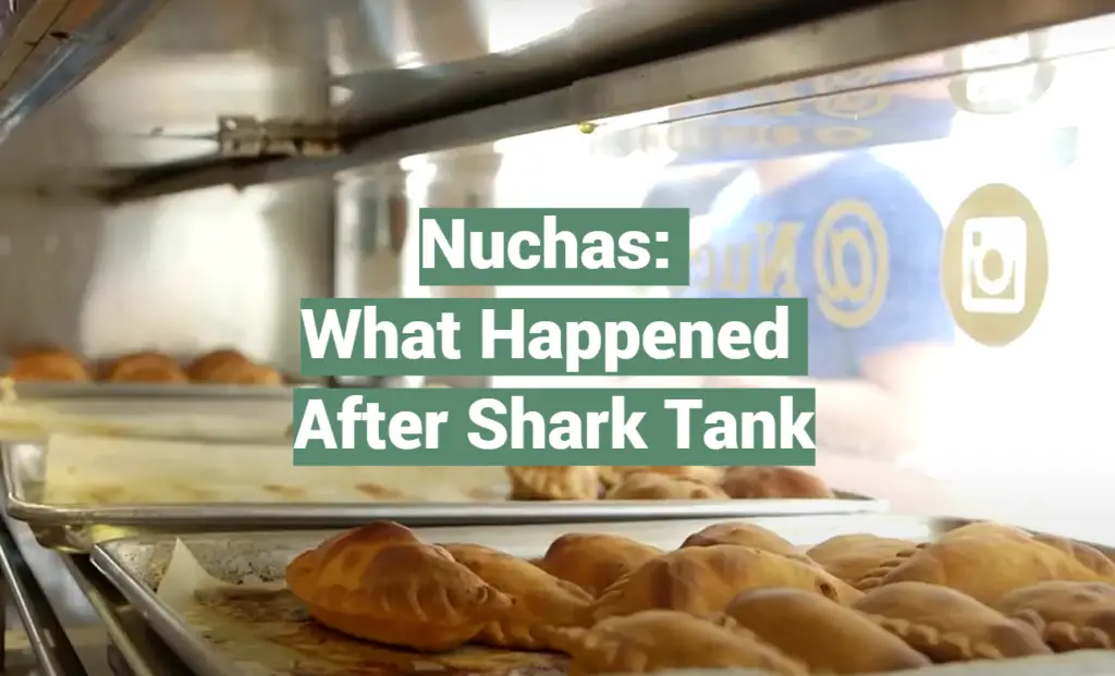 Nuchas What Happened After Shark Tank SharkTankWiki