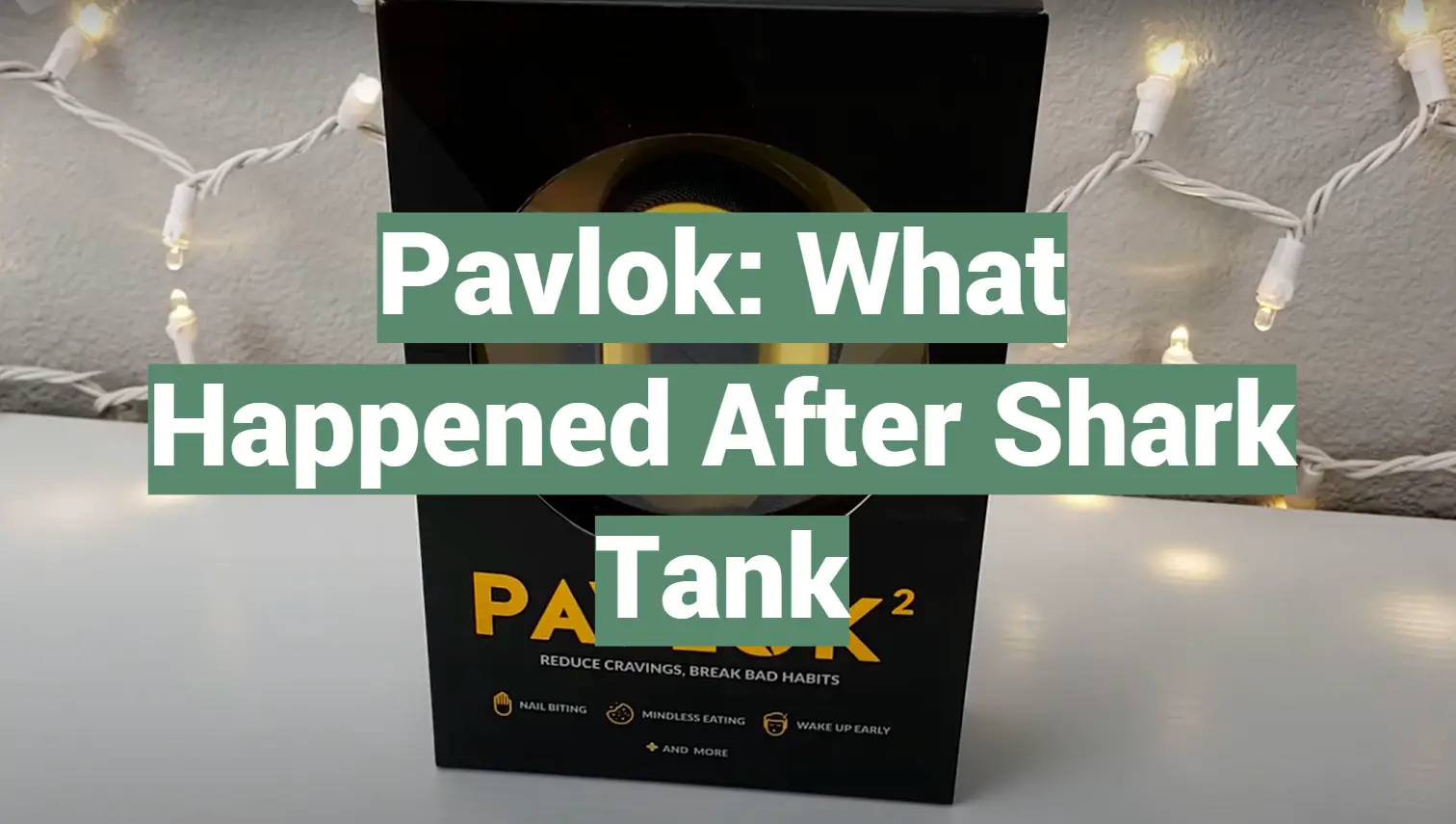 Pavlok: What Happened After Shark Tank