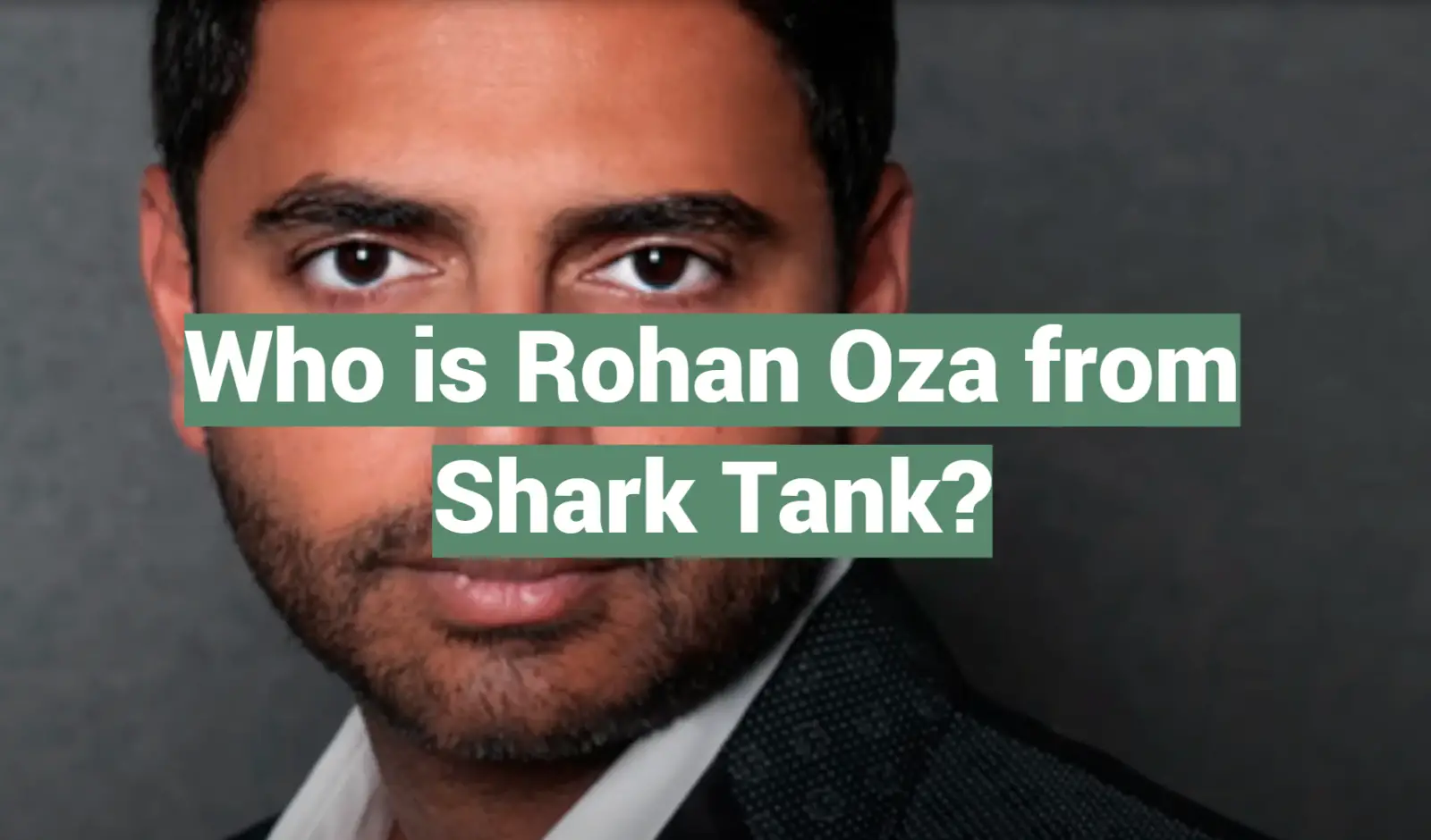 Who is Rohan Oza from Shark Tank?