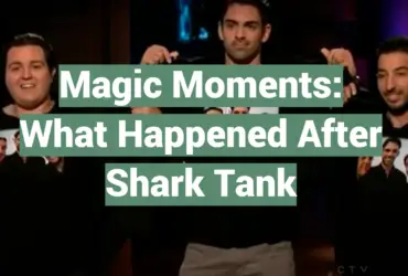 Magic Moments: What Happened After Shark Tank