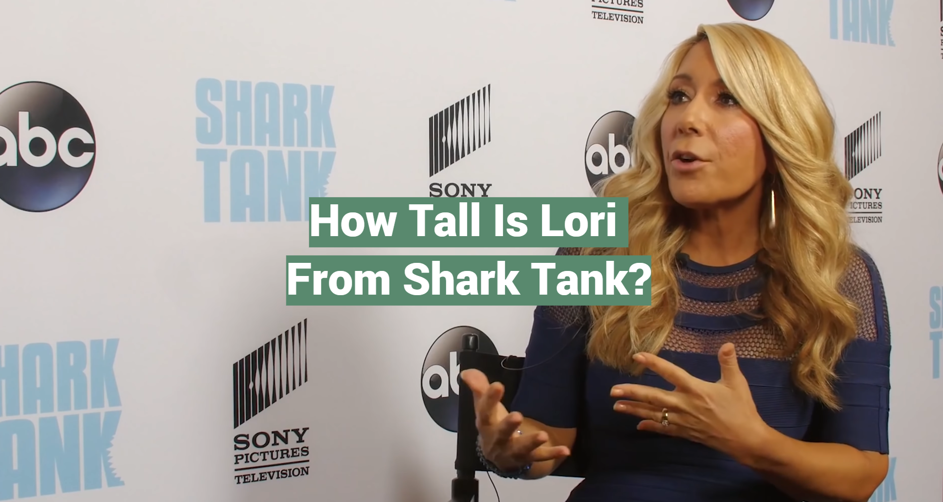 How Tall Is Lori From Shark Tank? SharkTankWiki