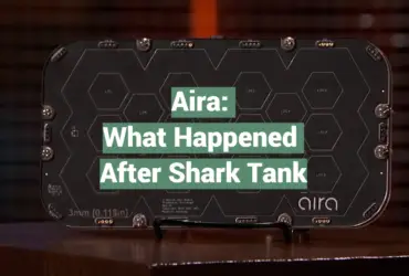 Aira: What Happened After Shark Tank