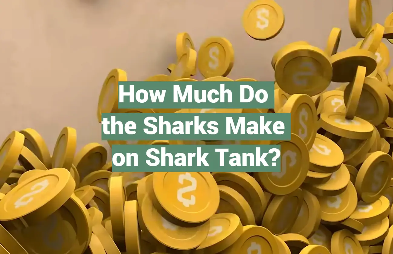 How Much Do the Sharks Make on Shark Tank?