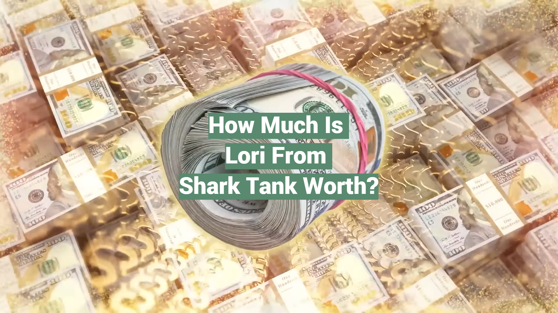 How Much Is Lori From Shark Tank Worth? SharkTankWiki