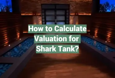 How to Calculate Valuation for Shark Tank?