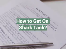 How to Get On Shark Tank?