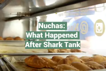 Nuchas: What Happened After Shark Tank