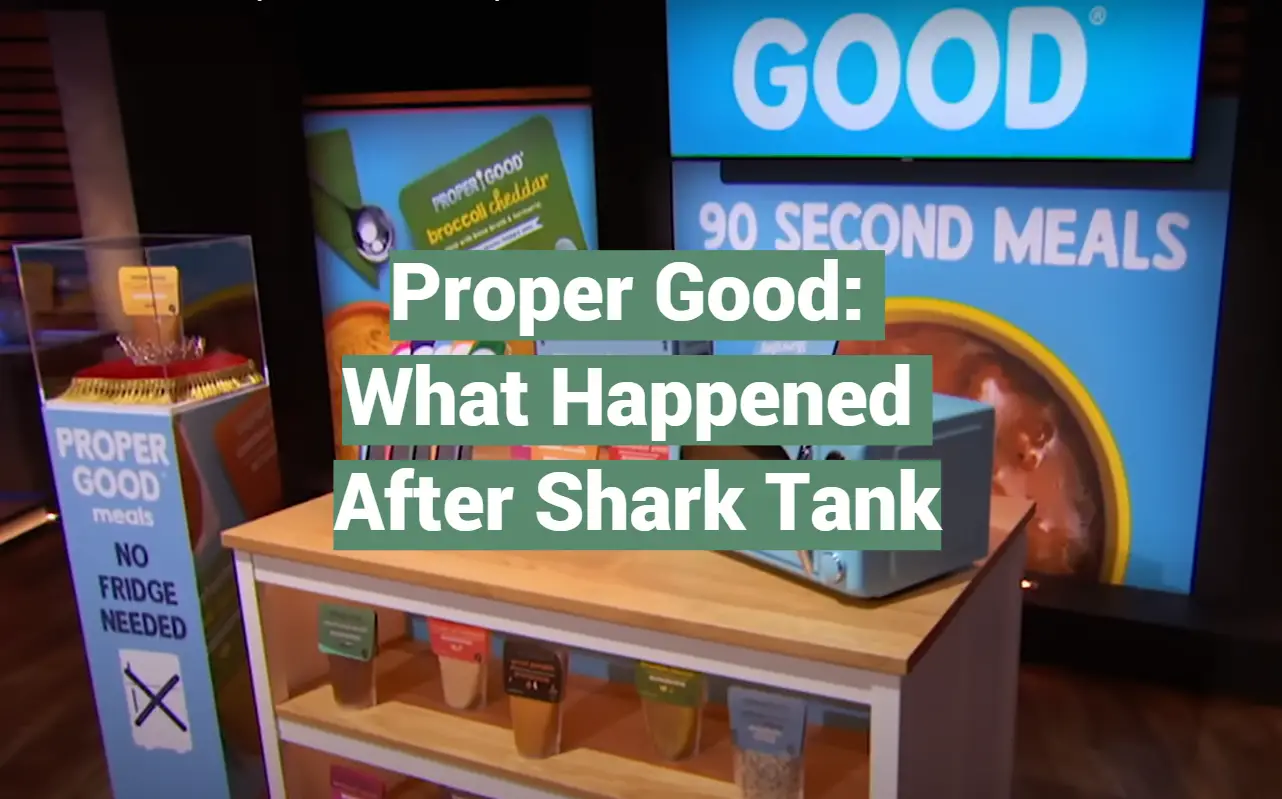 Proper Good: What Happened After Shark Tank