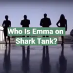 Who Is Emma on Shark Tank?
