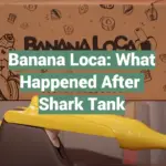 Banana Loca: What Happened After Shark Tank