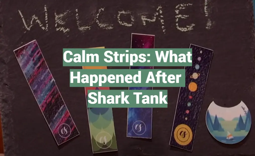 Calm Strips What Happened After Shark Tank SharkTankWiki