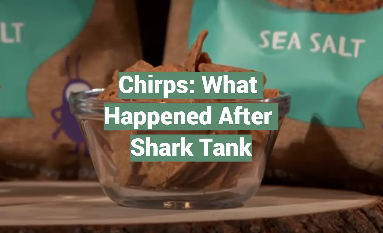 Chirps: What Happened After Shark Tank