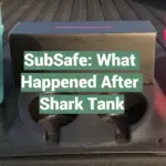 SubSafe: What Happened After Shark Tank