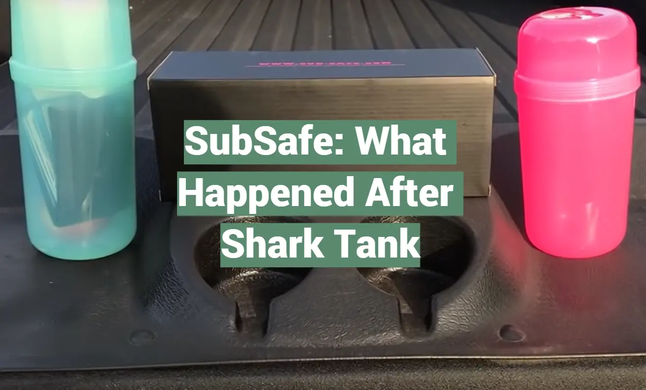 SubSafe: What Happened After Shark Tank