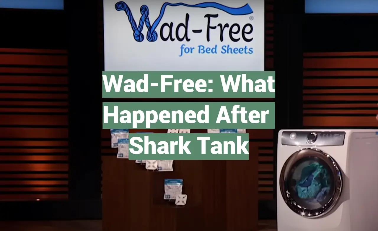 Wad-Free: What Happened After Shark Tank