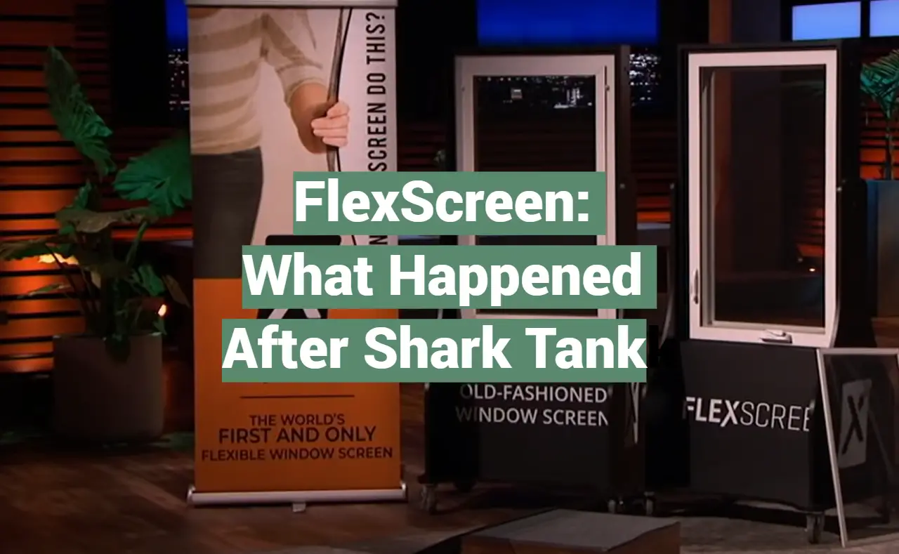 FlexScreen: What Happened After Shark Tank