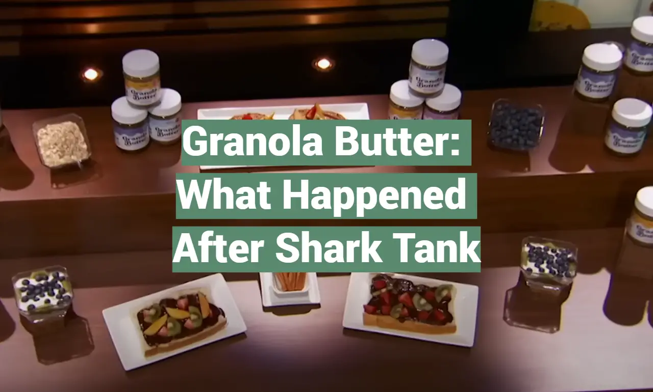 Granola Butter: What Happened After Shark Tank