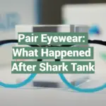Pair Eyewear: What Happened After Shark Tank