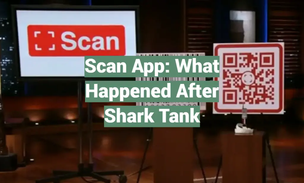 Scan App What Happened After Shark Tank SharkTankWiki