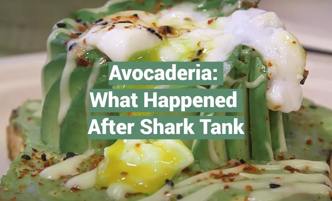 Avocaderia: What Happened After Shark Tank