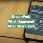 DreamPad: What Happened After Shark Tank