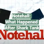 Notehall: What Happened After Shark Tank