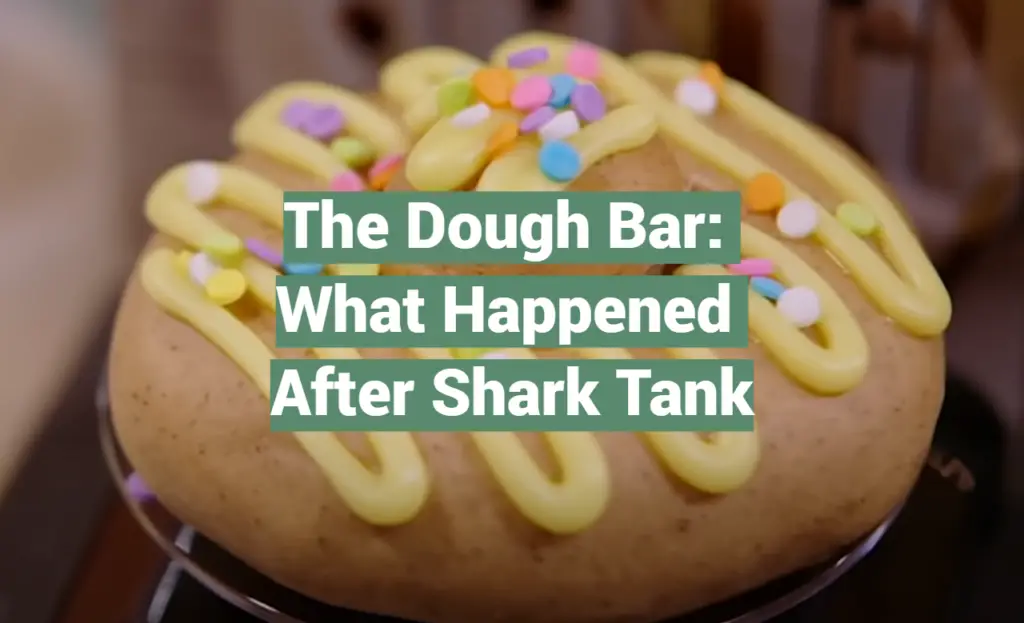 The Dough Bar What Happened After Shark Tank SharkTankWiki