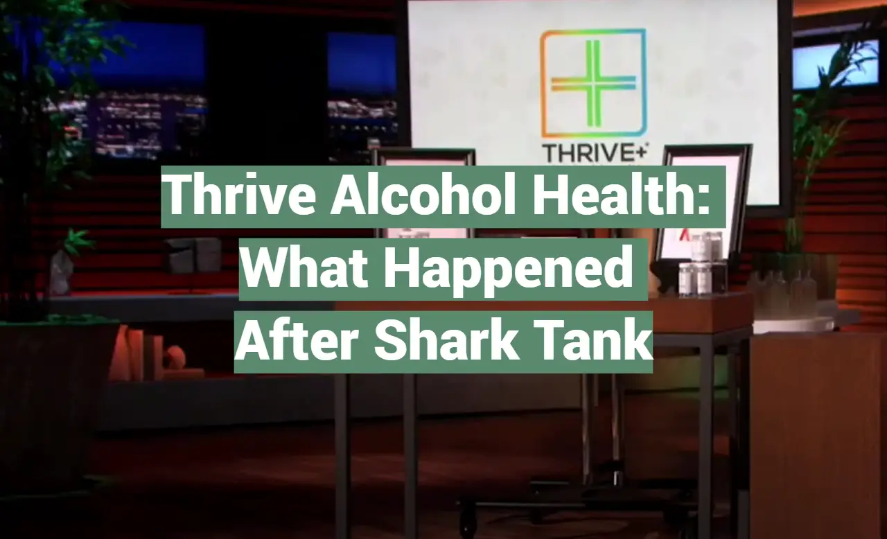 Thrive Alcohol Health: What Happened After Shark Tank