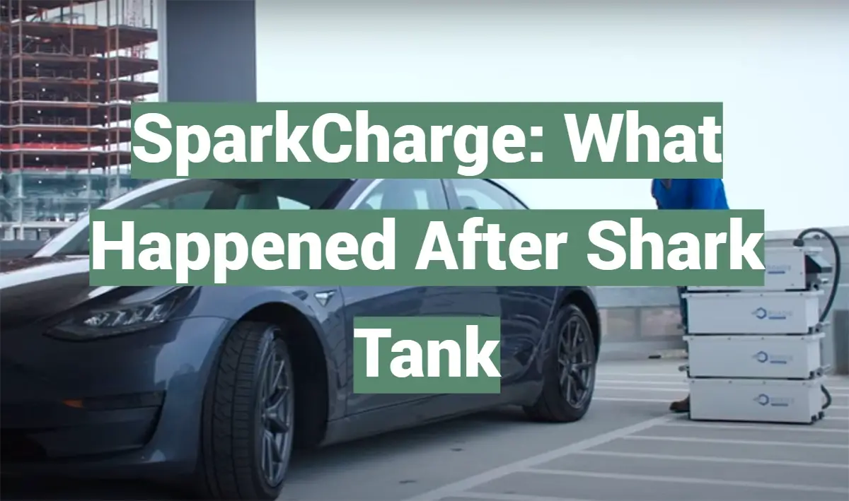 SparkСharge: What Happened After Shark Tank