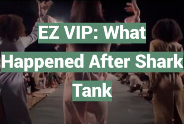 EZ VIP: What Happened After Shark Tank
