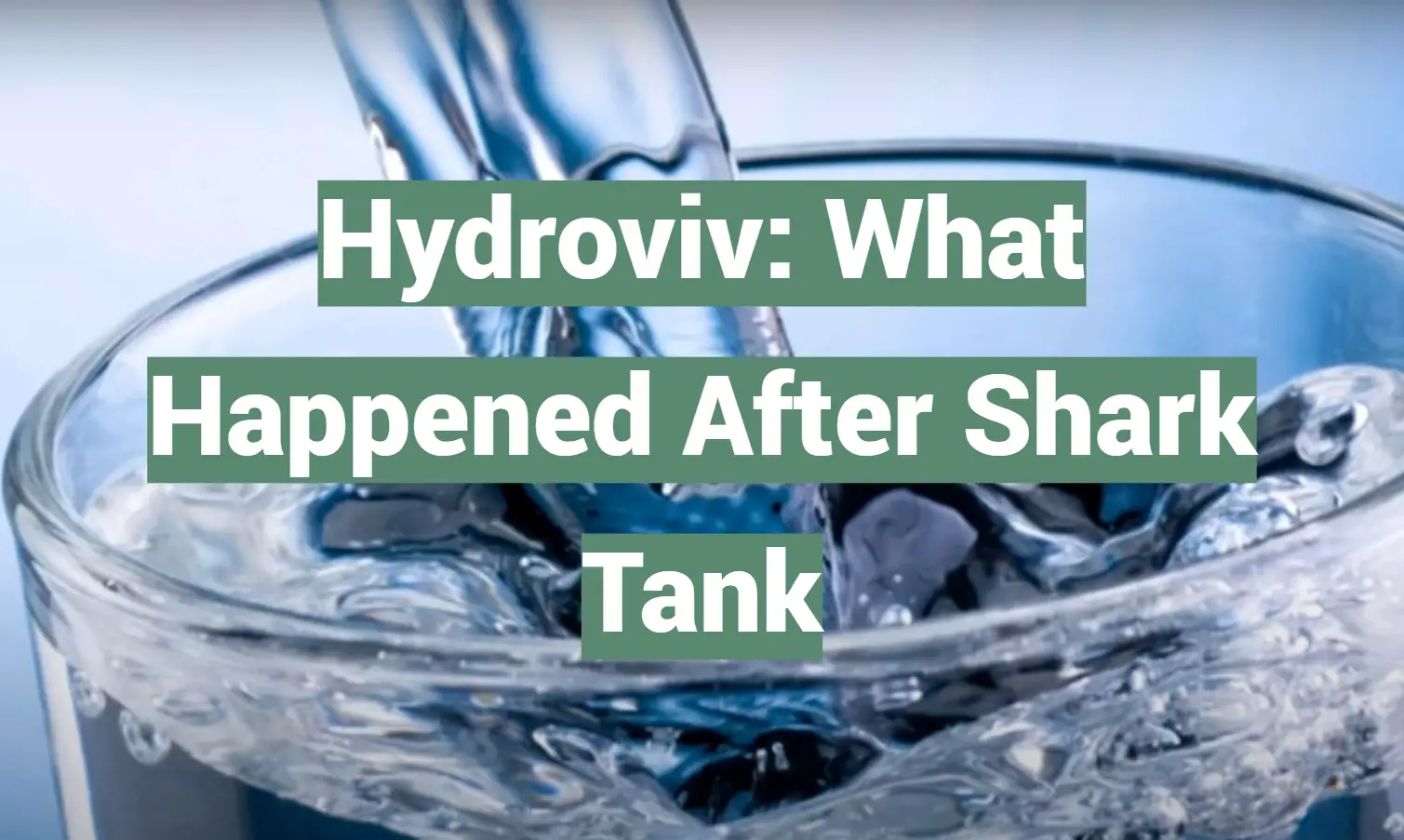 Hydroviv: What Happened After Shark Tank