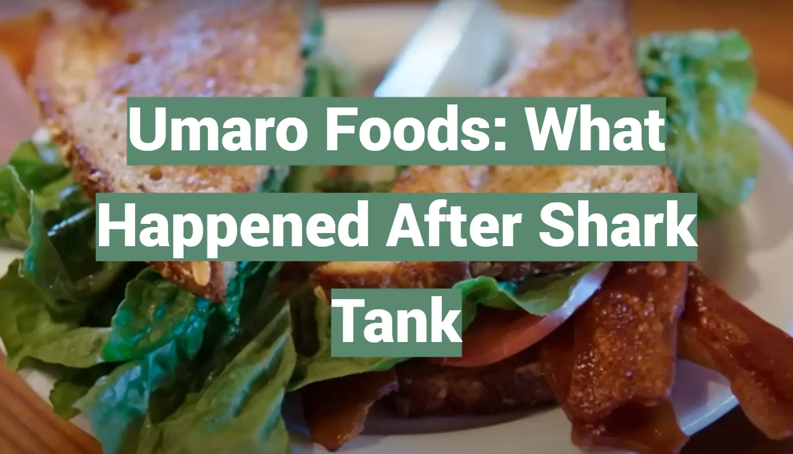 Umaro Foods: What Happened After Shark Tank