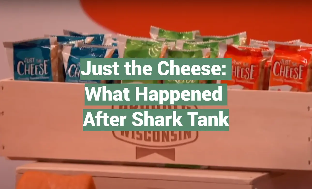 Just the Cheese: What Happened After Shark Tank