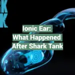 Ionic Ear: What Happened After Shark Tank