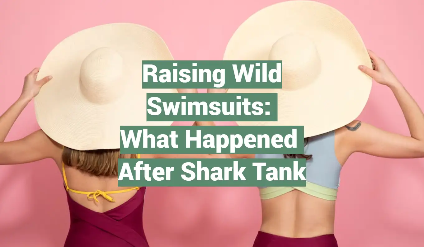 Raising Wild Swimsuits: What Happened After Shark Tank
