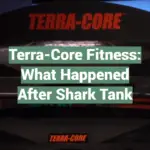 Terra-Core Fitness: What Happened After Shark Tank