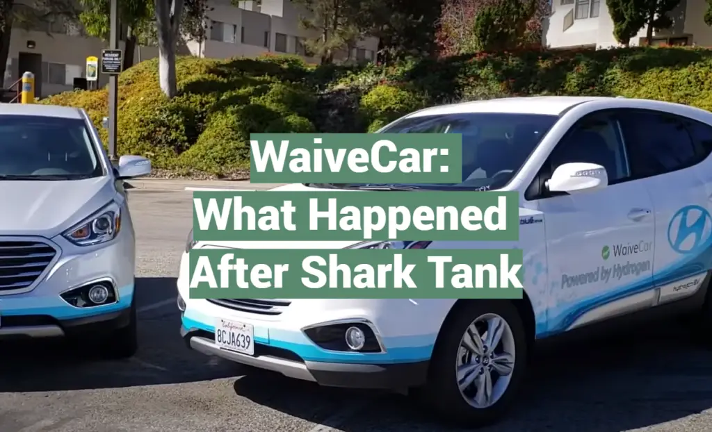 WaiveCar What Happened After Shark Tank SharkTankWiki