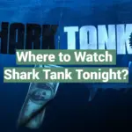 Where to Watch Shark Tank Tonight?
