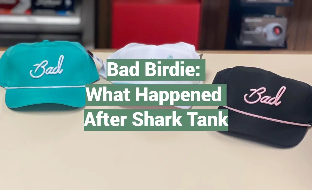 Bad Birdie: What Happened After Shark Tank