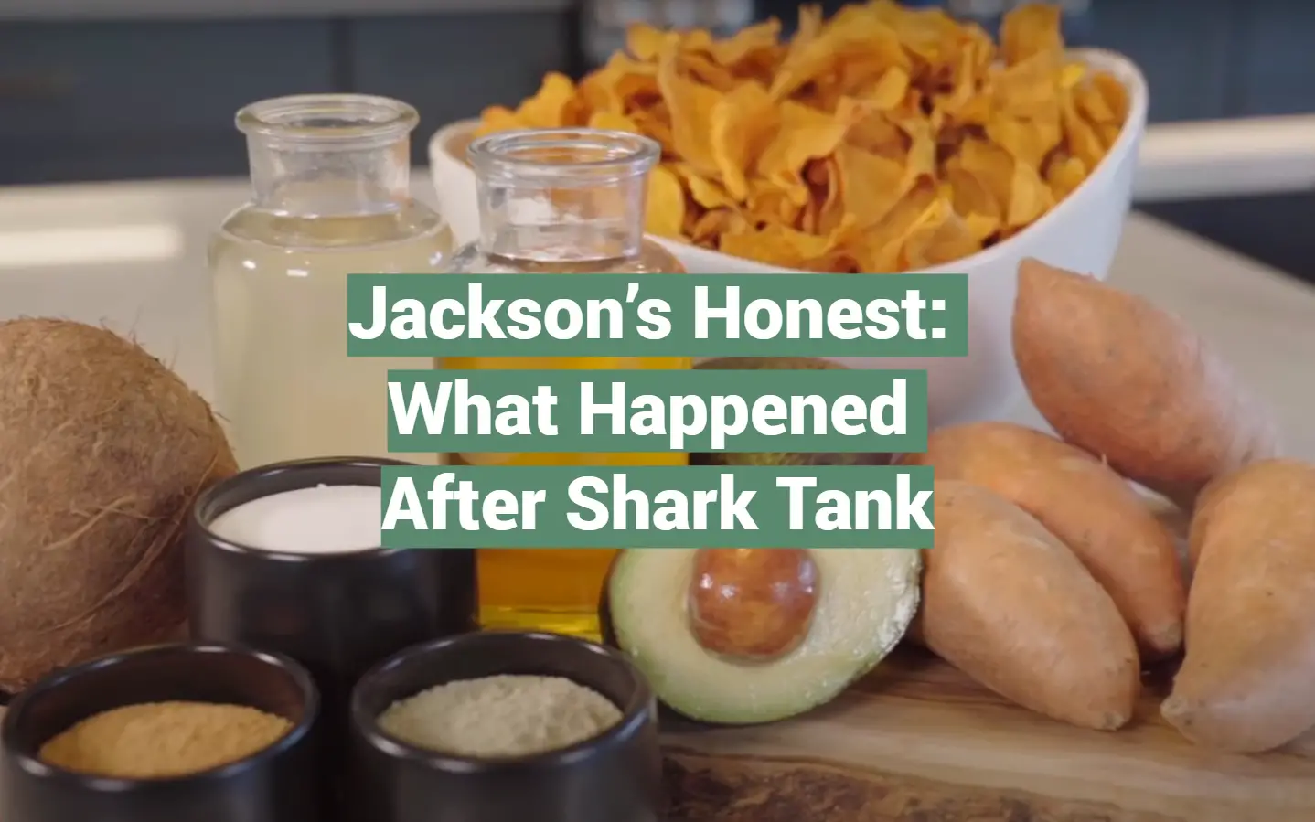 Jackson’s Honest: What Happened After Shark Tank