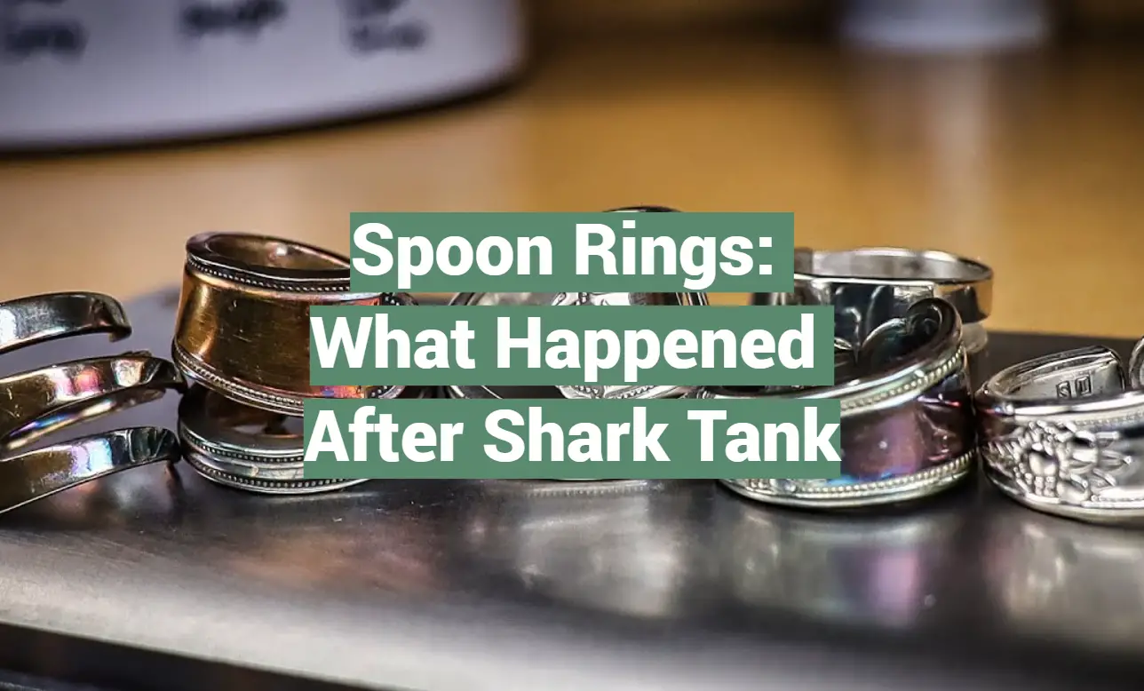 Spoon Rings: What Happened After Shark Tank