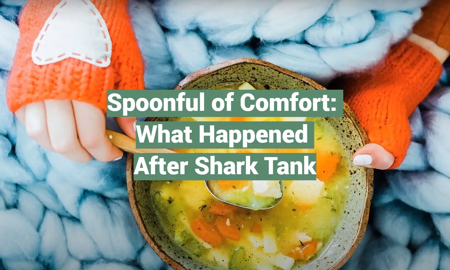 Spoonful of Comfort: What Happened After Shark Tank