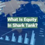 What Is Equity in Shark Tank?