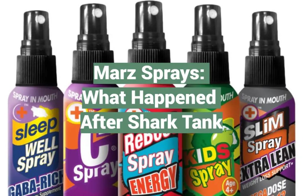 Marz Sprays What Happened After Shark Tank SharkTankWiki