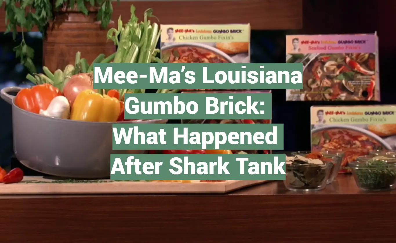 Mee-Ma’s Louisiana Gumbo Brick: What Happened After Shark Tank