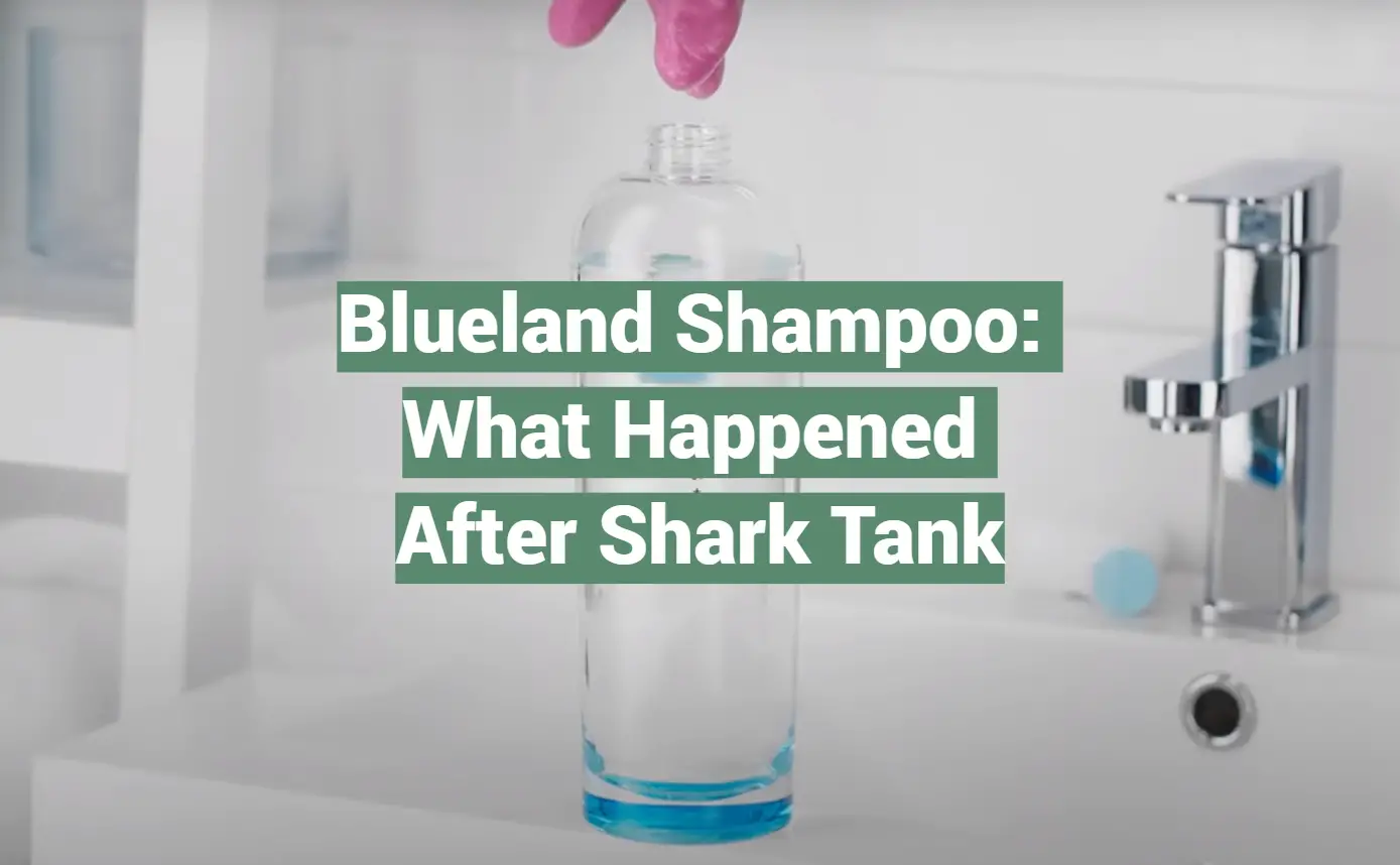 Blueland Shampoo: What Happened After Shark Tank