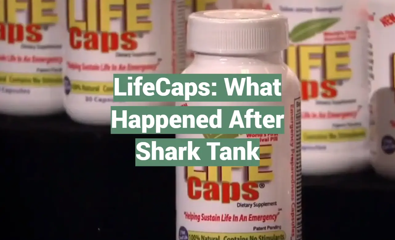LifeCaps: What Happened After Shark Tank