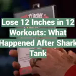 Lose 12 Inches in 12 Workouts: What Happened After Shark Tank