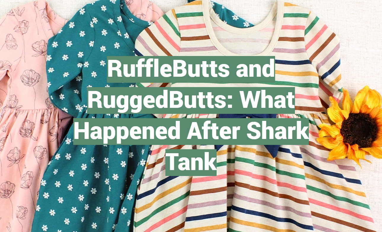 RuffleButts and RuggedButts: What Happened After Shark Tank