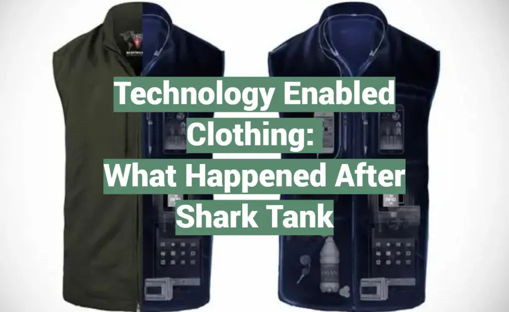 Technology Enabled Clothing What Happened After Shark Tank SharkTankWiki